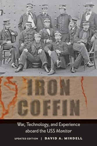 Beispielbild fr Iron Coffin: War, Technology, and Experience aboard the USS Monitor (Johns Hopkins Introductory Studies in the History of Technology) zum Verkauf von More Than Words