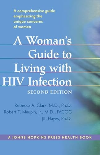9781421405490: A Woman's Guide to Living with HIV Infection (A Johns Hopkins Press Health Book)