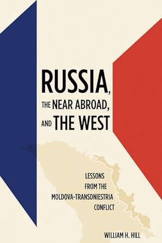 Beispielbild fr Russia, the Near Abroad, and the West: Lessons from the Moldova-Transdniestria Conflict zum Verkauf von GF Books, Inc.