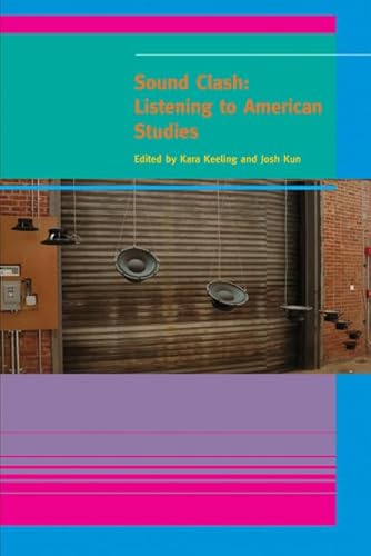 Sound Clash: Listening to American Studies (A Special Issue of American Quarterly)