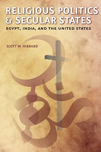Stock image for Religious Politics and Secular States: Egypt, India, and the United States for sale by 3rd St. Books