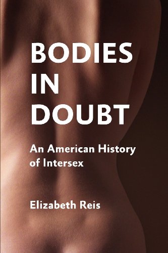 Imagen de archivo de Bodies in Doubt: An American History of Intersex a la venta por ThriftBooks-Dallas
