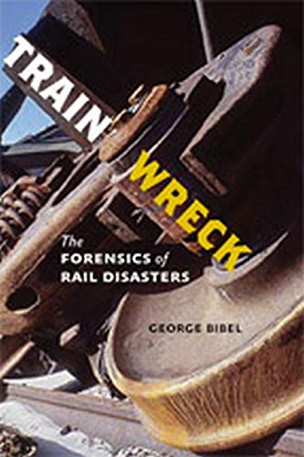 Beispielbild fr Train Wreck: The Forensics of Rail Disasters zum Verkauf von BooksRun