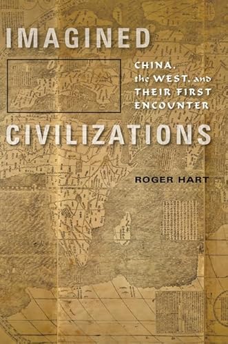 Stock image for Imagined Civilizations: China, the West, and Their First Encounter for sale by GF Books, Inc.