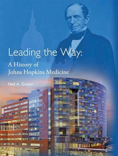 9781421406572: Leading the Way: A History of Johns Hopkins Medicine