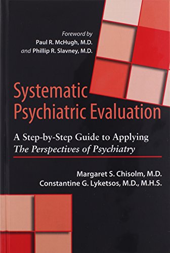 Beispielbild fr Systematic Psychiatric Evaluation: A Step-by-Step Guide to Applying The Perspectives of Psychiatry zum Verkauf von Alien Bindings