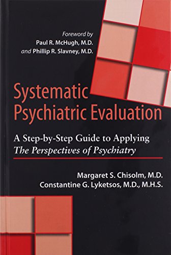 9781421407012: Systematic Psychiatric Evaluation: A Step-by-Step Guide to Applying The Perspectives of Psychiatry
