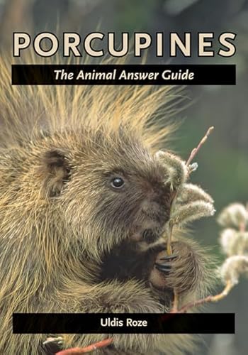 Stock image for Porcupines: The Animal Answer Guide (The Animal Answer Guides: Q&A for the Curious Naturalist) for sale by SecondSale