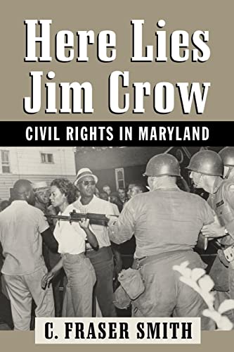 Imagen de archivo de Here Lies Jim Crow: Civil Rights in Maryland a la venta por Wonder Book