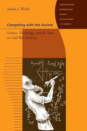 9781421407692: Competing With the Soviets: Science, Technology, and the State in Cold War America