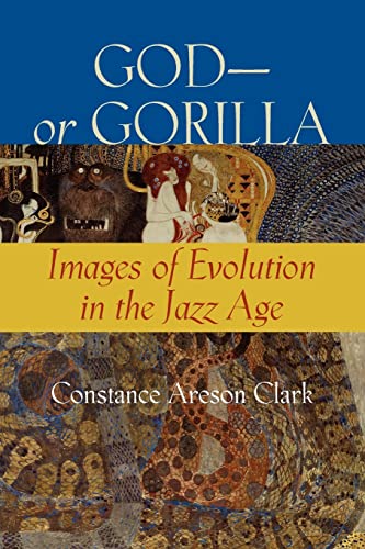 Beispielbild fr God-or Gorilla: Images of Evolution in the Jazz Age (Medicine, Science, and Religion in Historical Context) zum Verkauf von Midtown Scholar Bookstore