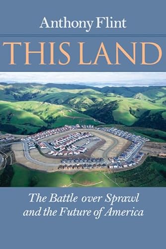 Imagen de archivo de This Land: The Battle over Sprawl and the Future of America a la venta por Recycle Bookstore