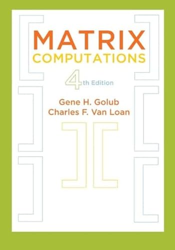 Matrix Computations (Johns Hopkins Studies in the Mathematical Sciences, 3) (9781421407944) by Gene H. Golub; Charles F. Van Loan