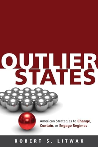 Beispielbild fr Outlier States: American Strategies to Change, Contain, or Engage Regimes zum Verkauf von Wonder Book