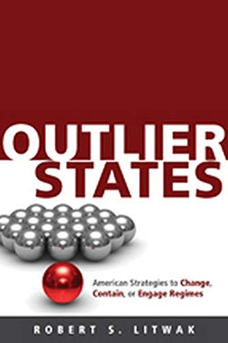 Stock image for Outlier States: American Strategies to Change, Contain, or Engage Regimes for sale by Wonder Book