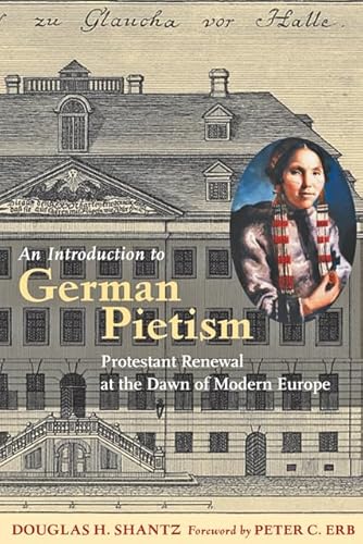 9781421408316: An Introduction to German Pietism: Protestant Renewal at the Dawn of Modern Europe (Young Center Books in Anabaptist and Pietist Studies)