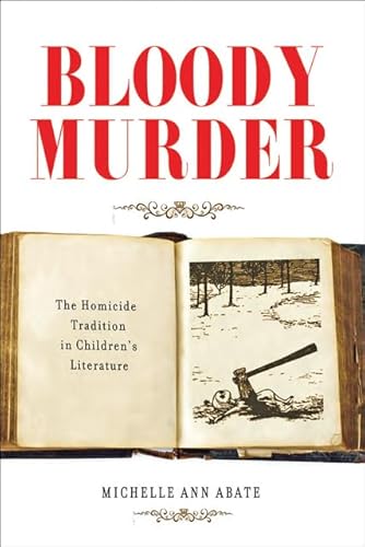 Imagen de archivo de Bloody Murder: The Homicide Tradition in Children's Literature a la venta por HPB-Red