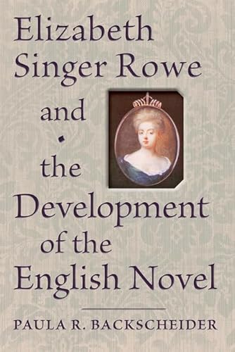 Stock image for Elizabeth Singer Rowe and the Development of the English Novel for sale by Wonder Book