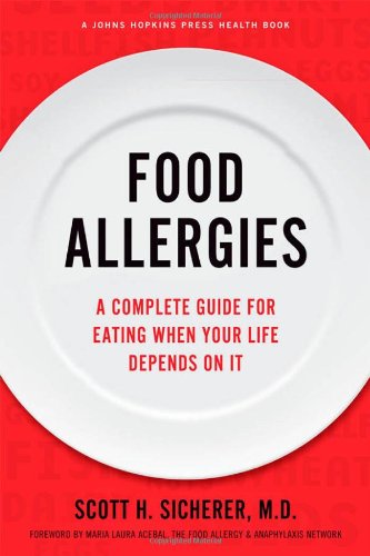 Imagen de archivo de Food Allergies : A Complete Guide for Eating When Your Life Depends on It a la venta por Better World Books