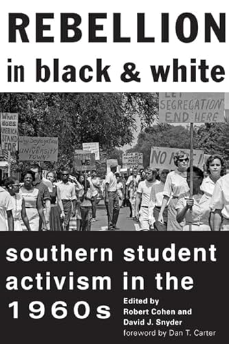 Stock image for Rebellion in Black and White: Southern Student Activism in the 1960s for sale by Chiron Media