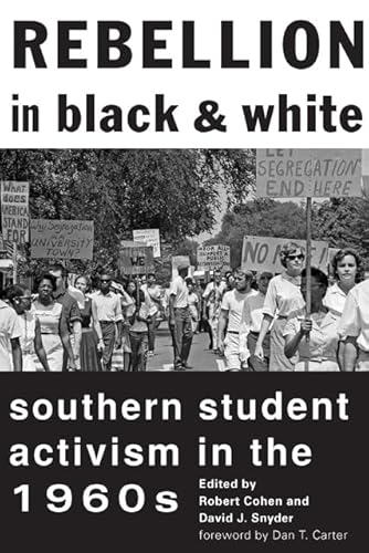 Imagen de archivo de Rebellion in Black and White: Southern Student Activism in the 1960s a la venta por AwesomeBooks