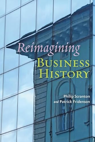 Imagen de archivo de Reimagining Business History a la venta por Books Unplugged