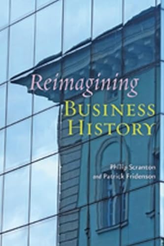 Stock image for Reimagining Business History for sale by Better World Books