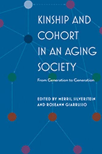 Beispielbild fr Kinship and Cohort in an Aging Society. From Generation to Generation zum Verkauf von Research Ink