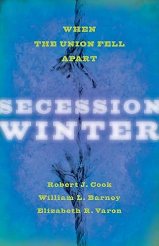 9781421408958: Secession Winter: When the Union Fell Apart (The Marcus Cunliffe Lecture Series)