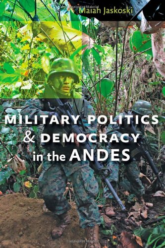 Beispielbild fr Military Politics and Democracy in the Andes zum Verkauf von ThriftBooks-Dallas