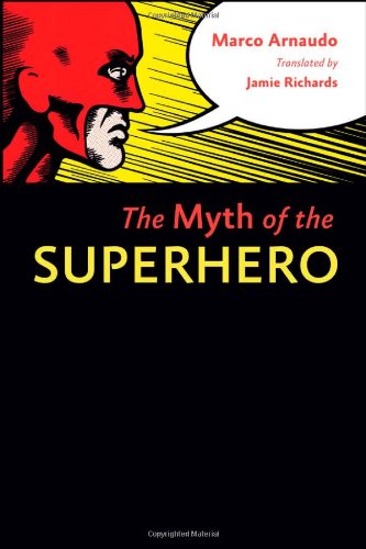 Stock image for The Myth of the Superhero for sale by HPB-Red