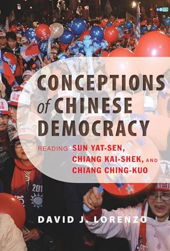 Conceptions of Chinese Democracy: (Paperback) - David J. Lorenzo