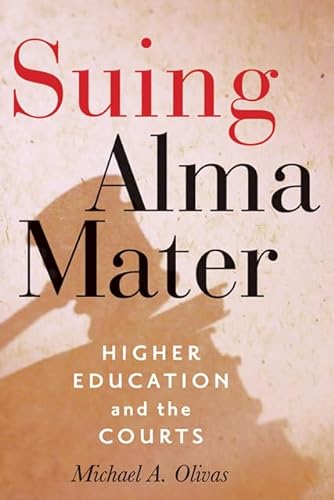 Beispielbild fr Suing Alma Mater: Higher Education and the Courts zum Verkauf von BooksRun