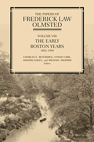 Imagen de archivo de The Papers of Frederick Law Olmsted: The Early Boston Years, 1882-1890 (Volume 8) a la venta por SecondSale