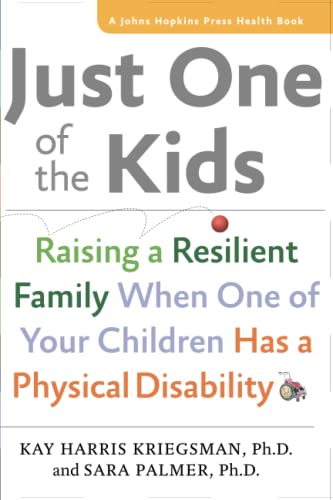 Beispielbild fr Just One of the Kids : Raising a Resilient Family When One of Your Children Has a Physical Disability zum Verkauf von Better World Books