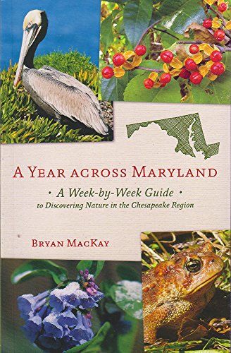 9781421409399: A Year across Maryland: A Week-by-Week Guide to Discovering Nature in the Chesapeake Region