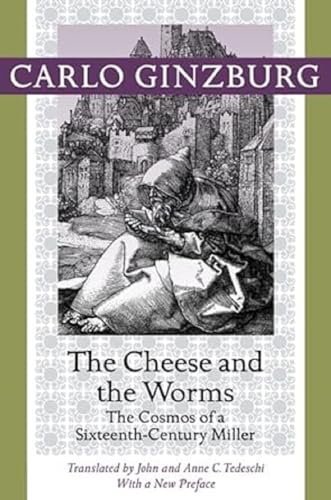 9781421409887: The Cheese and the Worms: The Cosmos of a Sixteenth-Century Miller
