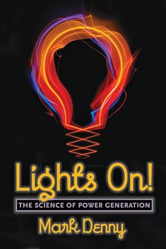 Beispielbild fr Lights On!: The Science of Power Generation zum Verkauf von Powell's Bookstores Chicago, ABAA