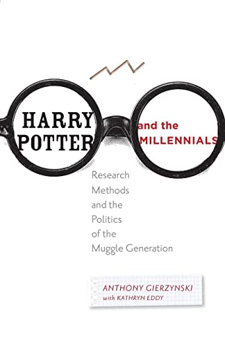 Imagen de archivo de Harry Potter and the Millennials: Research Methods and the Politics of the Muggle Generation a la venta por HPB-Emerald
