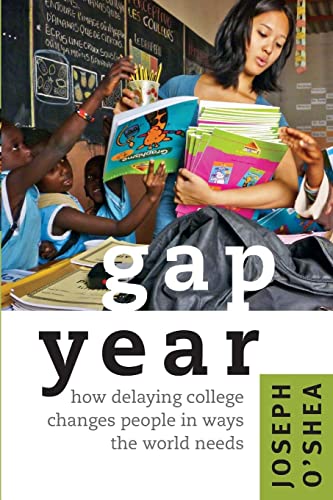 Beispielbild fr Gap Year: How Delaying College Changes People in Ways the World Needs zum Verkauf von SecondSale