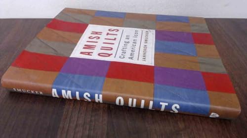 Amish Quilts: Crafting an American Icon (Young Center Books in Anabaptist and Pietist Studies) (9781421410531) by Smucker, Janneken