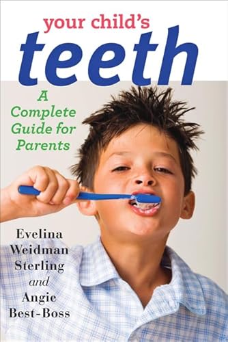 Beispielbild fr Your Child's Teeth : A Complete Guide for Parents zum Verkauf von Better World Books: West