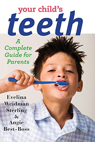 Beispielbild fr Your Child's Teeth : A Complete Guide for Parents zum Verkauf von Better World Books