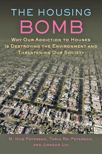 Stock image for The Housing Bomb. Why Our Addiction to Houses is Destroying the Environment and Threatening Our Society for sale by Research Ink