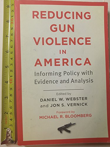Imagen de archivo de Reducing Gun Violence in America: Informing Policy with Evidence and Analysis a la venta por SecondSale
