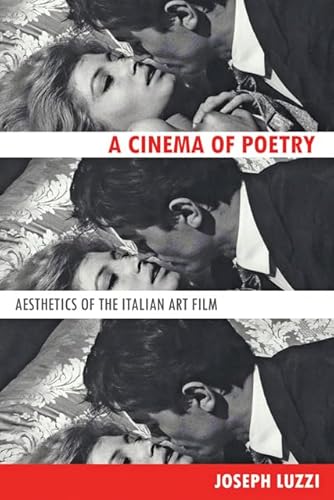 Stock image for Cinema of Poetry: Aesthetics of the Italian Art Film for sale by Powell's Bookstores Chicago, ABAA