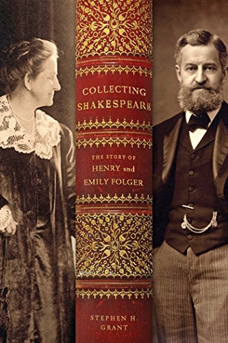 Collecting Shakespeare: The Story of Henry and Emily Folger [signed]