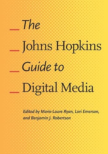 Imagen de archivo de The Johns Hopkins Guide to Digital Media a la venta por Midtown Scholar Bookstore