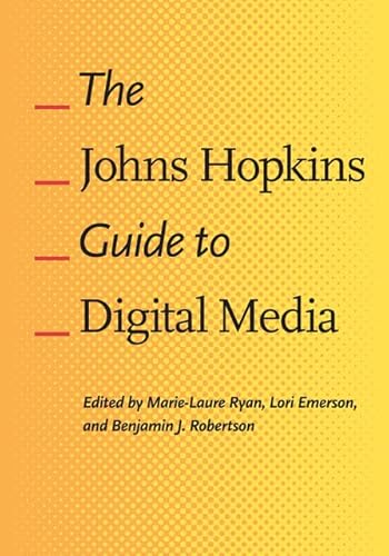Stock image for The Johns Hopkins Guide to Digital Media for sale by Midtown Scholar Bookstore
