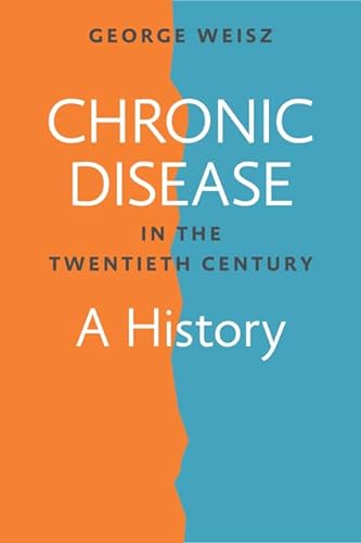 9781421413020: Chronic Disease in the Twentieth Century: A History